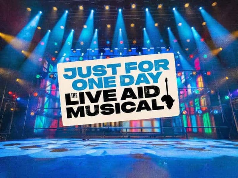 Billet Londres : Just For One Day-The Live Aid Musical Theatre Ticket